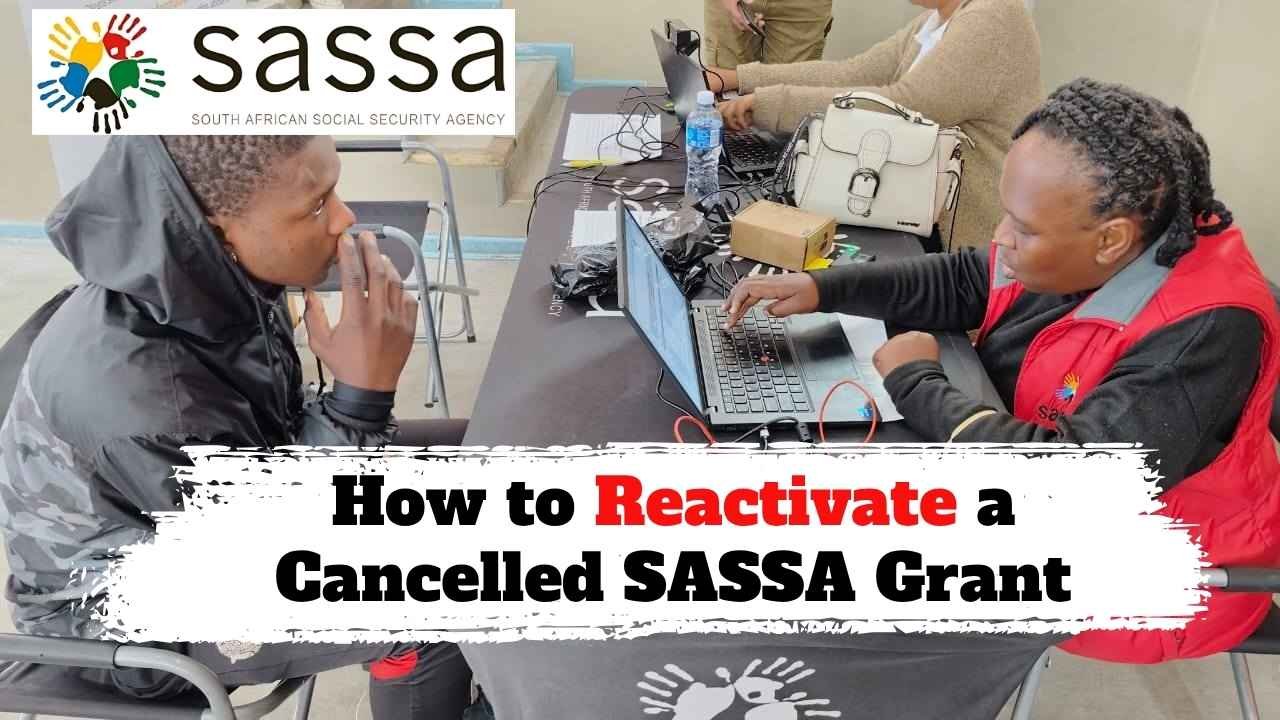 How to Reactivate a Cancelled SASSA Grant – Everything You Need to Know