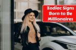Top 4 Zodiac Signs Born to Be Millionaires